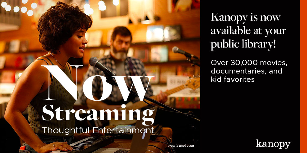 Open Kanopy.com; Now streaming thoughtful entertainment; Kanopy has over 30,000 movies, documentaries, and kid favorites