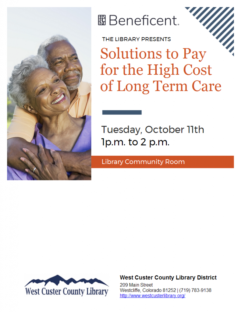 “Solutions to Pay for the High Cost of Long Term Care” West Custer