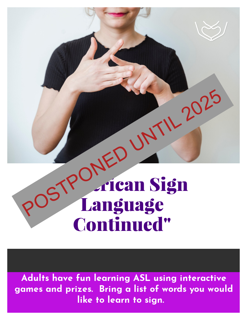 Postponed to 2025 American Sign Language Continued