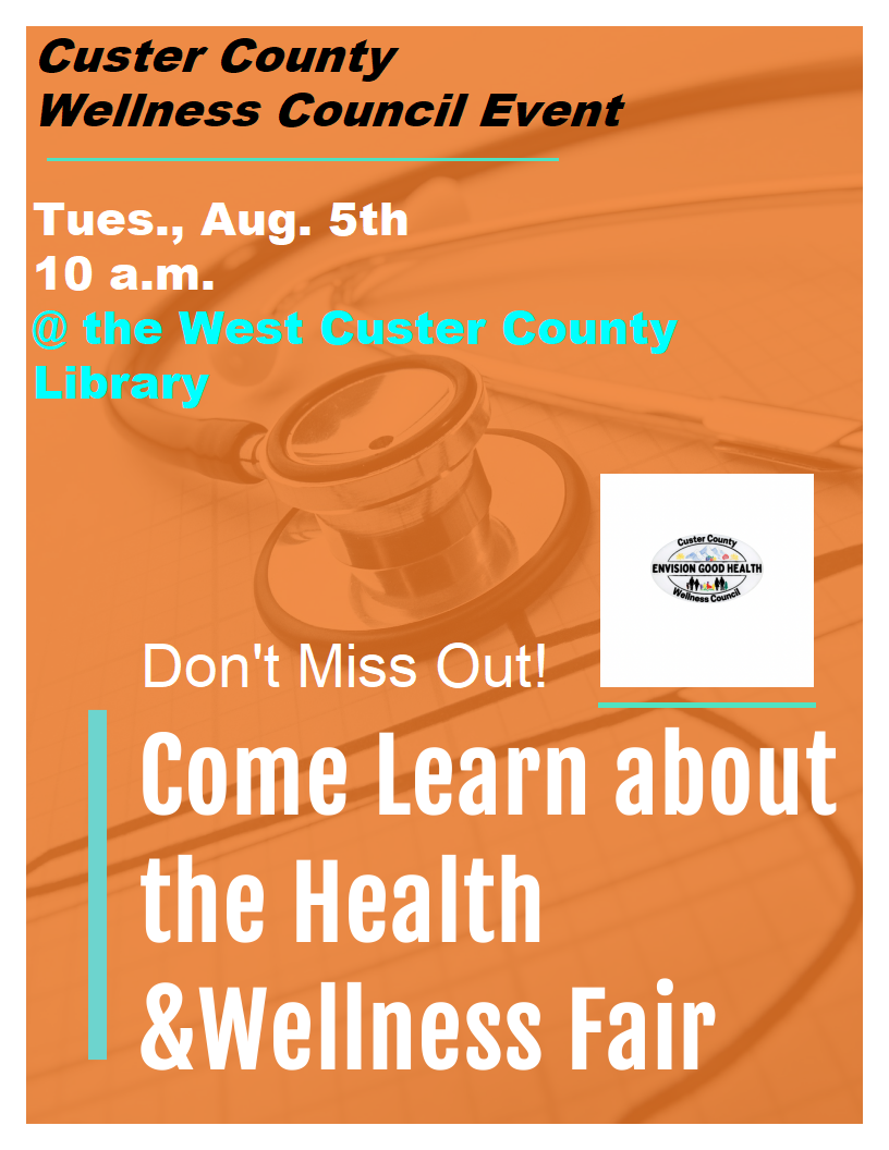 CUSTER COUNTY WELLNESS COUNCIL EVENT:  Learn How to Be a Part of the 2025 Health and Wellness Fair
