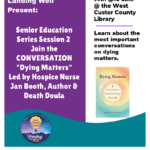 Join the Conversation "Dying Matters" Senior Education Series Session 2 Co-Sponsored by Landing Well & the Library